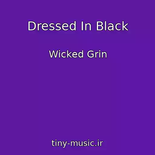 کاور آهنگ Dressed In Black از Wicked Grin