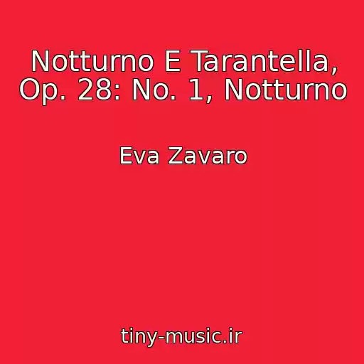 کاور آهنگ Notturno E Tarantella, Op. 28: No. 1, Notturno از Eva Zavaro