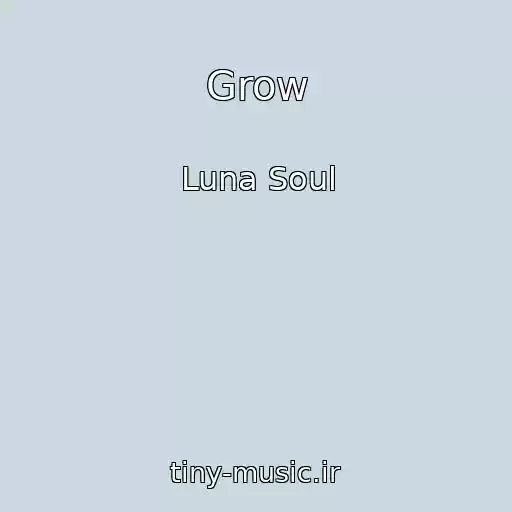 کاور آهنگ Grow از Luna Soul