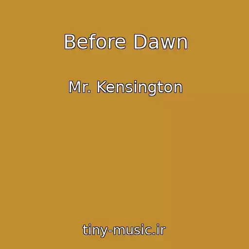 کاور آهنگ Before Dawn از Mr. Kensington