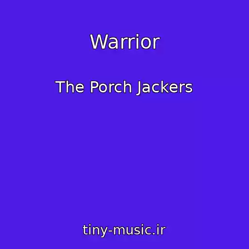 کاور آهنگ Warrior از The Porch Jackers
