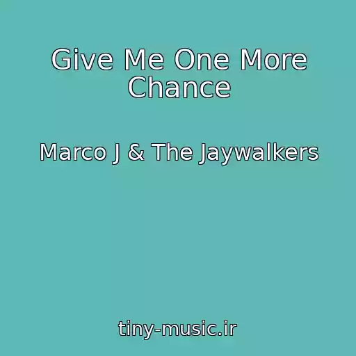 کاور آهنگ Give Me One More Chance از Marco J & The Jaywalkers