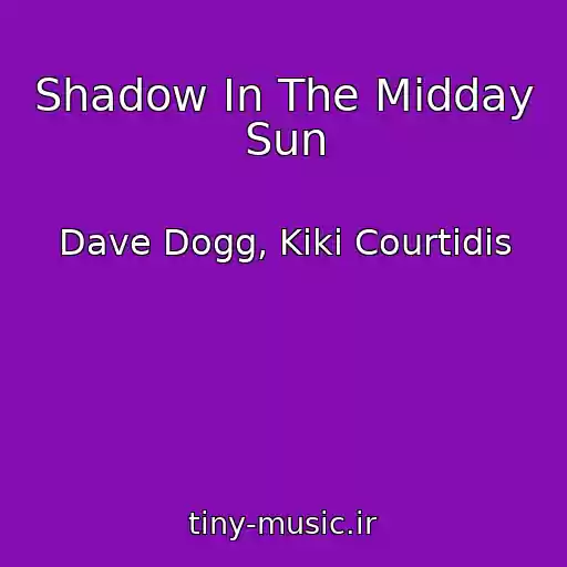 کاور آهنگ Shadow In The Midday Sun از Dave Dogg, Kiki Courtidis