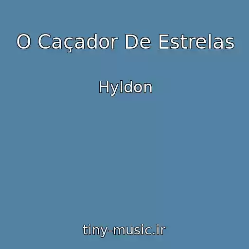 کاور آهنگ O Caçador De Estrelas از Hyldon