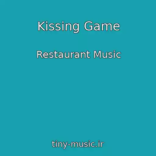 کاور آهنگ Kissing Game از Restaurant Music