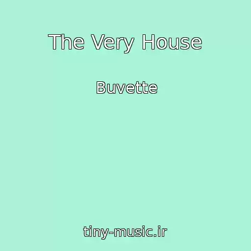 کاور آهنگ The Very House از Buvette