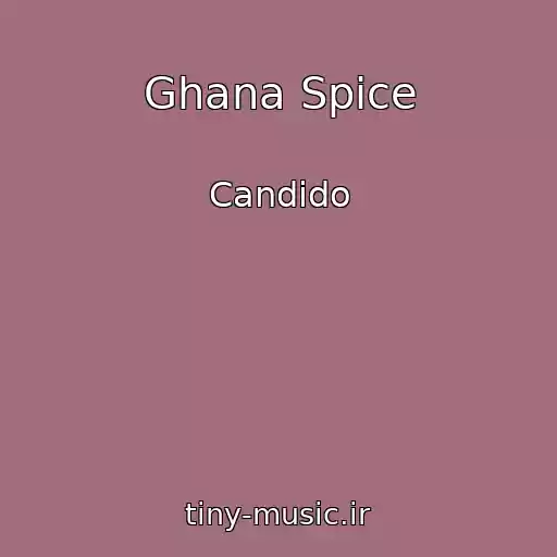 کاور آهنگ Ghana Spice از Candido