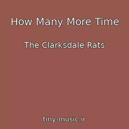 کاور آهنگ How Many More Time از The Clarksdale Rats