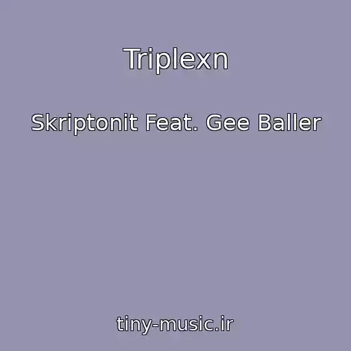 کاور آهنگ Triplexn از Skriptonit Feat. Gee Baller