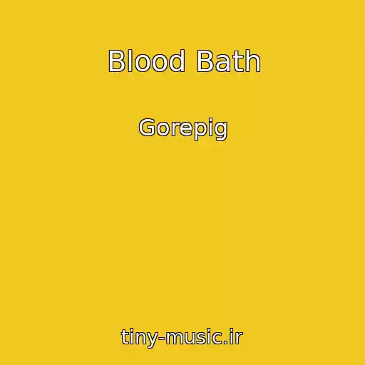 کاور آهنگ Blood Bath از Gorepig