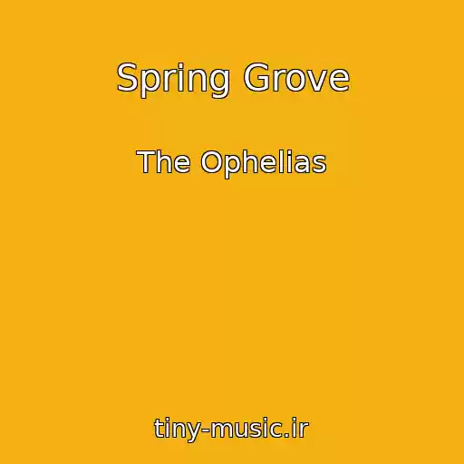 کاور آهنگ Spring Grove از The Ophelias