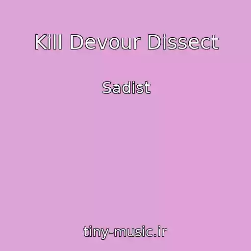 کاور آهنگ Kill Devour Dissect از Sadist