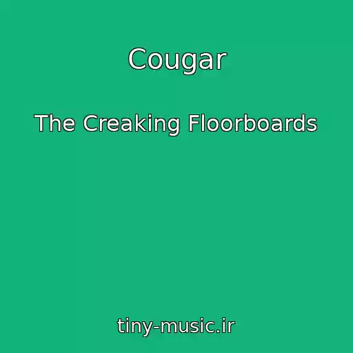 کاور آهنگ Cougar از The Creaking Floorboards