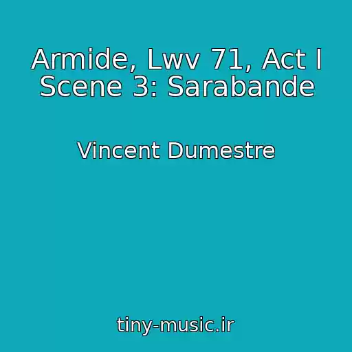 کاور آهنگ Armide, Lwv 71, Act I Scene 3: Sarabande از Vincent Dumestre