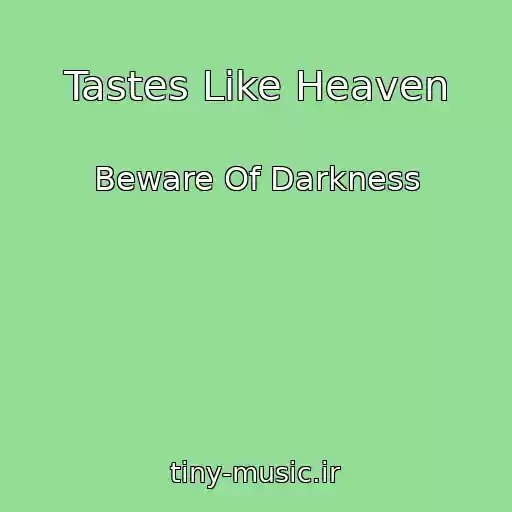 کاور آهنگ Tastes Like Heaven از Beware Of Darkness
