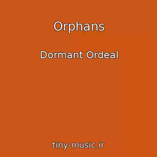 کاور آهنگ Orphans از Dormant Ordeal