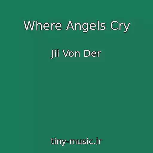 کاور آهنگ Where Angels Cry از Jii Von Der
