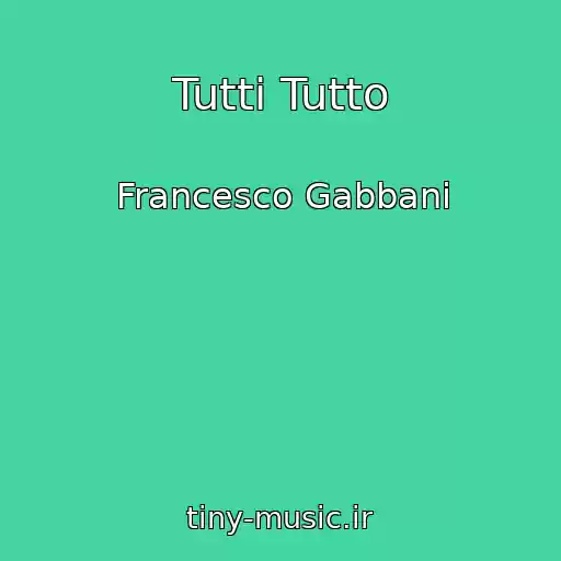 کاور آهنگ Tutti Tutto از Francesco Gabbani