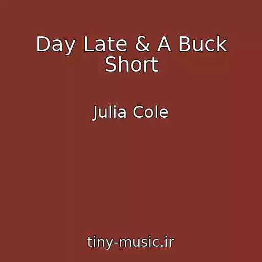 کاور آهنگ Day Late & A Buck Short از Julia Cole
