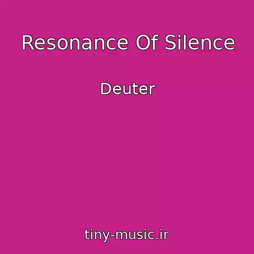 کاور آهنگ Resonance Of Silence از Deuter
