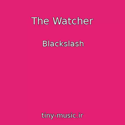 کاور آهنگ The Watcher از Blackslash