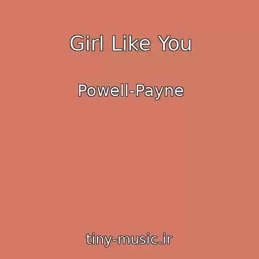 کاور آهنگ Girl Like You از Powell-Payne