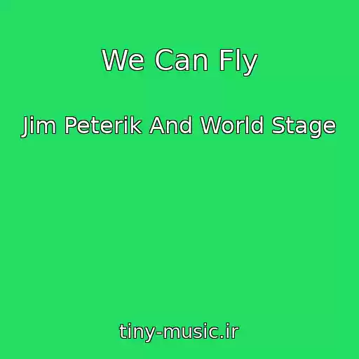 کاور آهنگ We Can Fly از Jim Peterik And World Stage