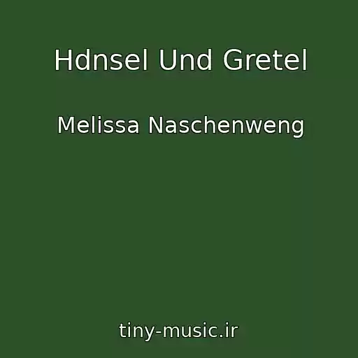 کاور آهنگ Hdnsel Und Gretel از Melissa Naschenweng