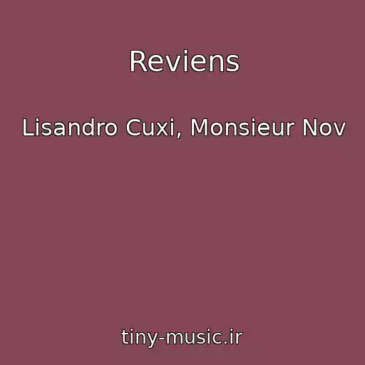 کاور آهنگ Reviens از Lisandro Cuxi, Monsieur Nov