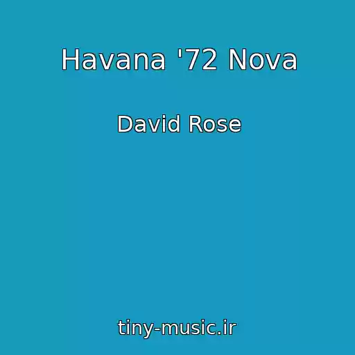 کاور آهنگ Havana '72 Nova از David Rose
