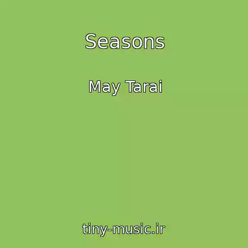 کاور آهنگ Seasons از May Tarai