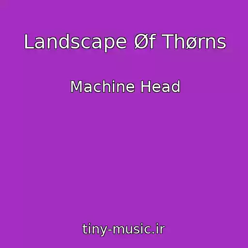 کاور آهنگ Landscape Øf Thørns از Machine Head