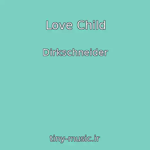 کاور آهنگ Love Child از Dirkschneider