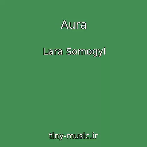 کاور آهنگ Aura از Lara Somogyi
