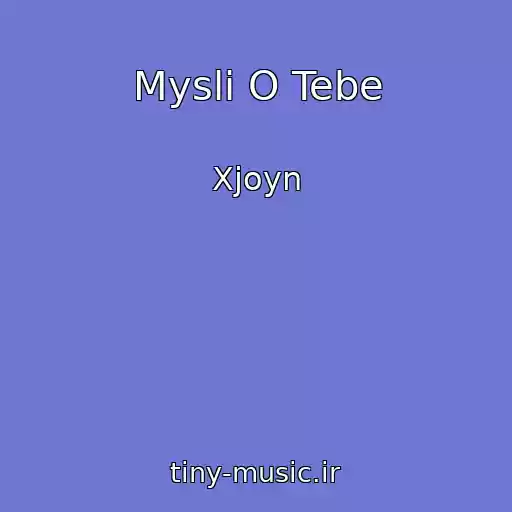 کاور آهنگ Mysli O Tebe از Xjoyn