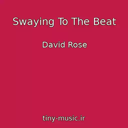 کاور آهنگ Swaying To The Beat از David Rose