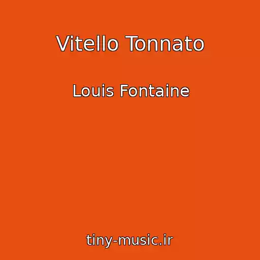 کاور آهنگ Vitello Tonnato از Louis Fontaine