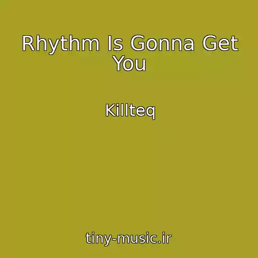 کاور آهنگ Rhythm Is Gonna Get You از Killteq