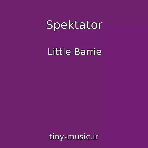 کاور آهنگ Spektator از Little Barrie