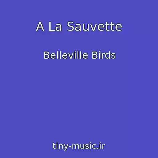 کاور آهنگ A La Sauvette از Belleville Birds