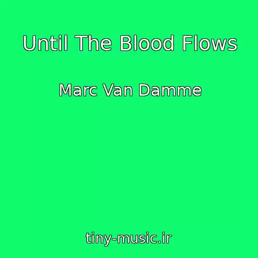 کاور آهنگ Until The Blood Flows از Marc Van Damme