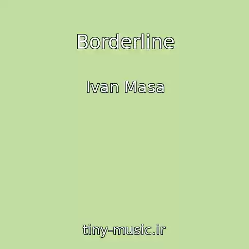 کاور آهنگ Borderline از Ivan Masa