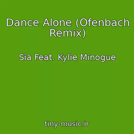 کاور آهنگ Dance Alone (Ofenbach Remix) از Sia Feat. Kylie Minogue