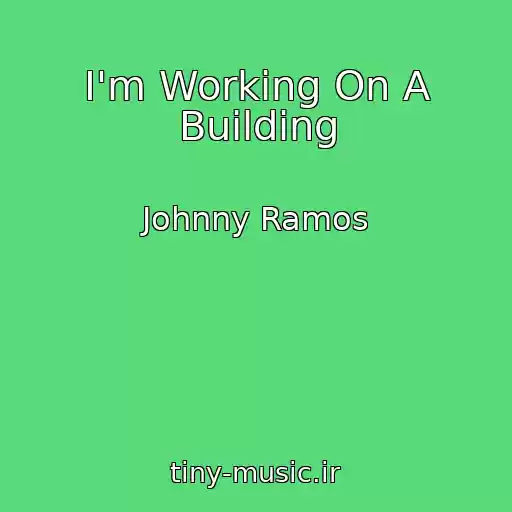 کاور آهنگ I'm Working On A Building از Johnny Ramos