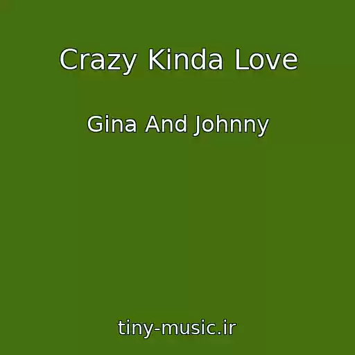 کاور آهنگ Crazy Kinda Love از Gina And Johnny
