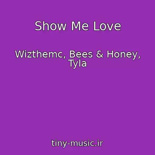 کاور آهنگ Show Me Love از Wizthemc, Bees & Honey, Tyla