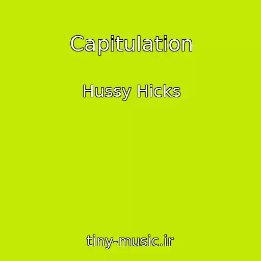 کاور آهنگ Capitulation از Hussy Hicks