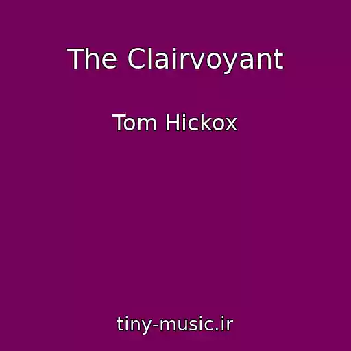 کاور آهنگ The Clairvoyant از Tom Hickox