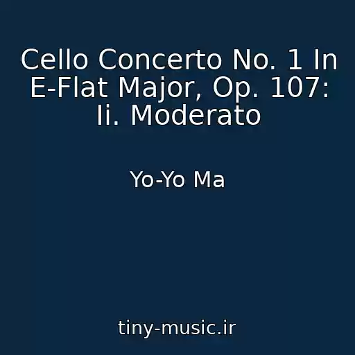 کاور آهنگ Cello Concerto No. 1 In E-Flat Major, Op. 107: Ii. Moderato از Yo-Yo Ma