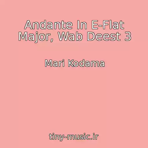 کاور آهنگ Andante In E-Flat Major, Wab Deest 3 از Mari Kodama